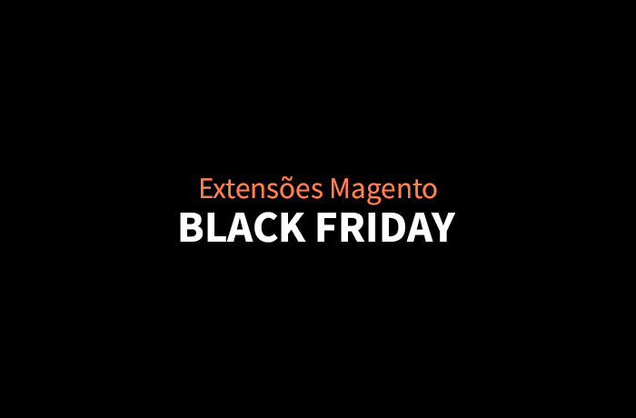 5 extensões Magento obrigatórias durante a Black Friday – Bônus Ferramentas – SECNET